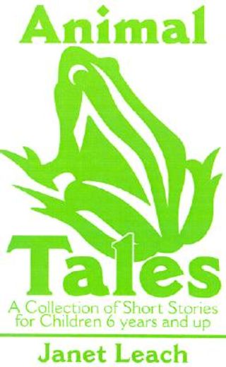 animal tales,a collection of short stories for children 6 years and up