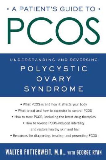 a patient´s guide to pcos,understanding--and reversing--polycystic ovarian syndrome