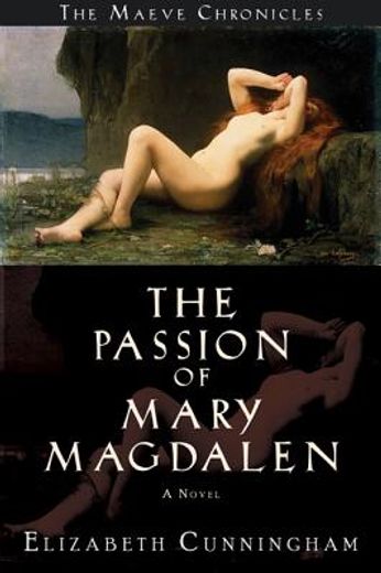 the passion of mary magdalen,a novel (en Inglés)
