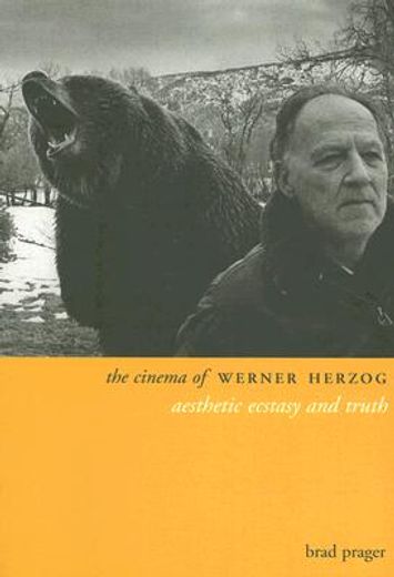 the cinema of werner herzog,aesthetic ecstasy and truth