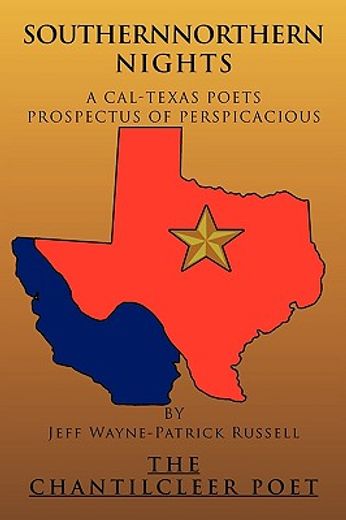 southernnorthern nights,a cal-texas poets prospectus of perspicacious