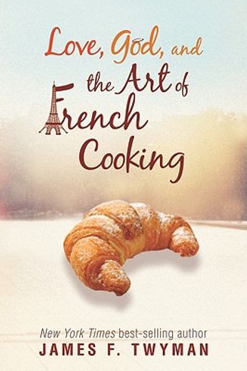 love, god, and the art of french cooking (in English)