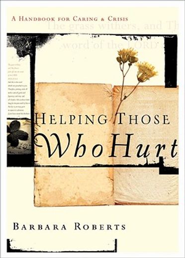 helping those who hurt,a handbook for caring & crisis