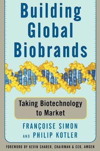 building global biobrands,taking biotechnology to market (en Inglés)