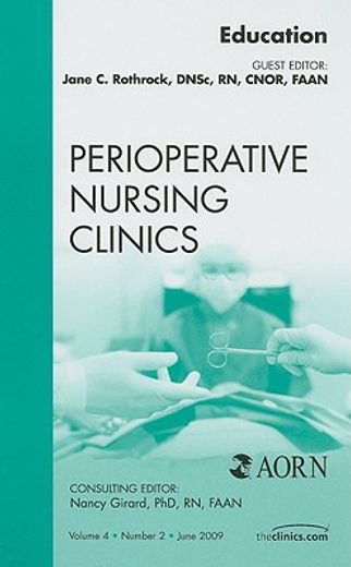 Education, an Issue of Perioperative Nursing Clinics: Volume 4-2 (in English)