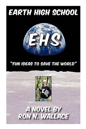 earth high school,fun ideas to save the world