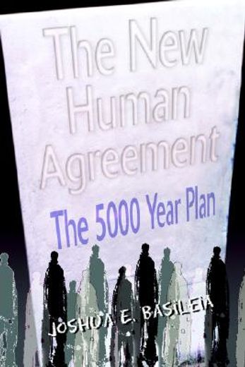 the new human agreement,the 5000 year plan