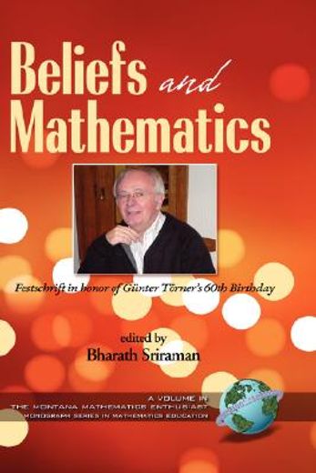 beliefs and mathematics,festschrift in honor of guenter toerner´s 60th birthday