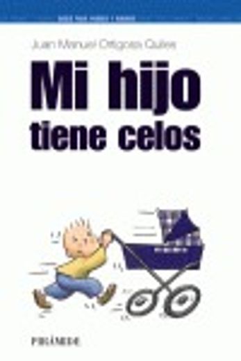 Mi hijo tiene celos (Guías Para Padres Y Madres) (in Spanish)