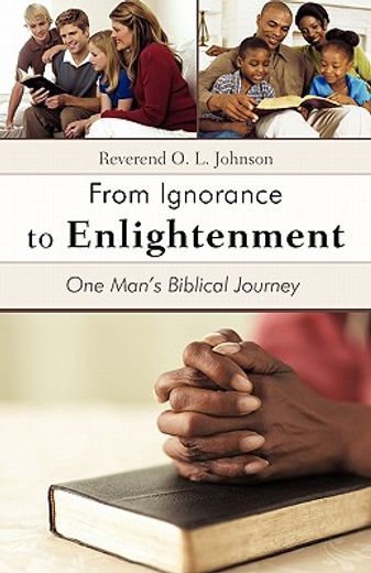 from ignorance to enlightenment,one man`s biblical journey