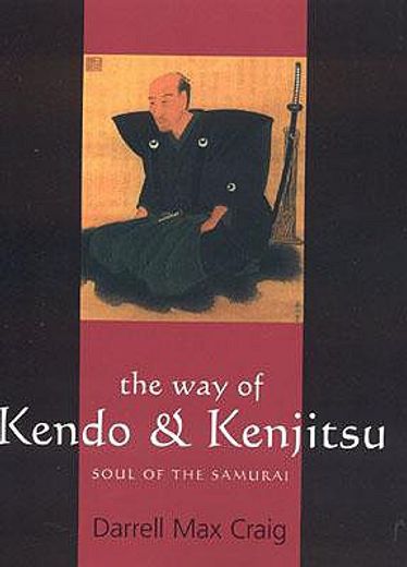 the way of kendo and kenjitsu,soul of the samurai