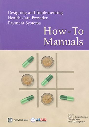 designing and implementing health care provider payment systems,how-to manuals