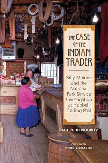 the case of the indian trader: billy malone and the national park service investigation at hubbell trading post