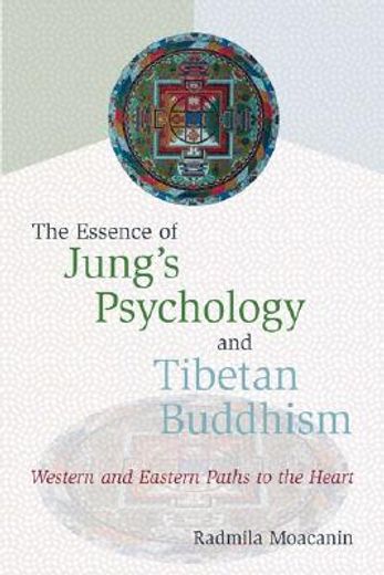 the essence of jung´s psychology and tibetan buddhism,western and eastern paths to the heart