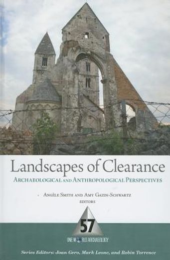 landscapes of clearance,archaeological and anthorpological perspectives