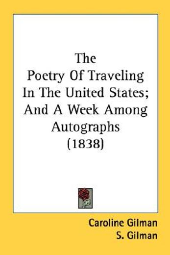 the poetry of traveling in the united states; and a week among autographs (1838)