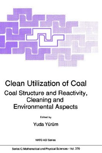 clean utilization of coal,coal structure and reactivity, cleaning and environmental aspects