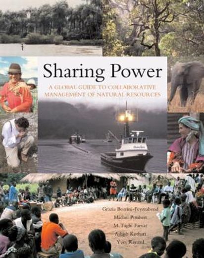 Sharing Power: A Global Guide to Collaborative Management of Natural Resources (en Inglés)