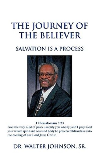 the journey of the believer,salvation is a process