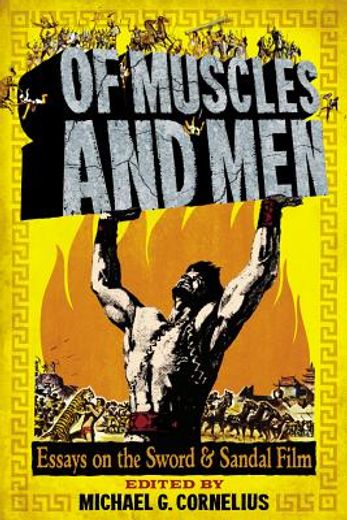 of muscles and men,essays on the sword and sandal film
