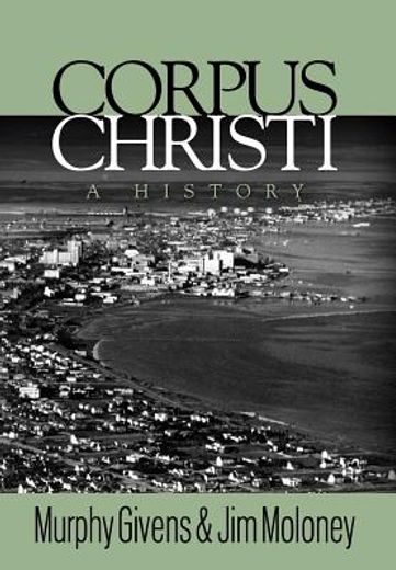 corpus christi - a history (en Inglés)