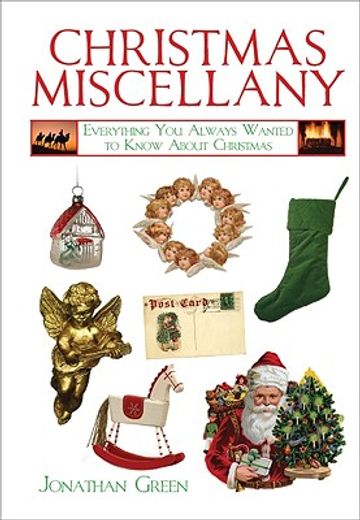Christmas Miscellany: Everything You Always Wanted to Know about Christmas (en Inglés)