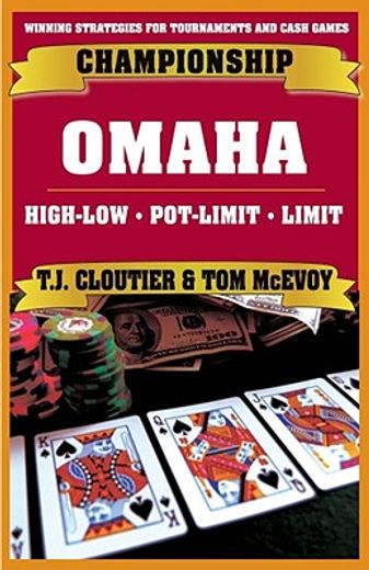 Championship Omaha: Omaha High-Low, Pot-Limit Omaha and Limit Omaha High (en Inglés)