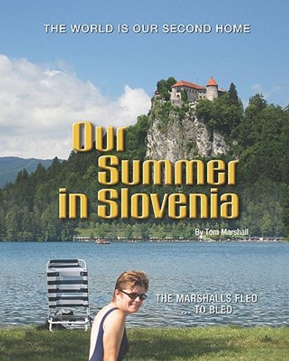 the world is our second home,our summer in slovenia