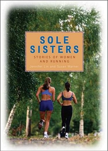 sole sisters,stories of women and running (en Inglés)