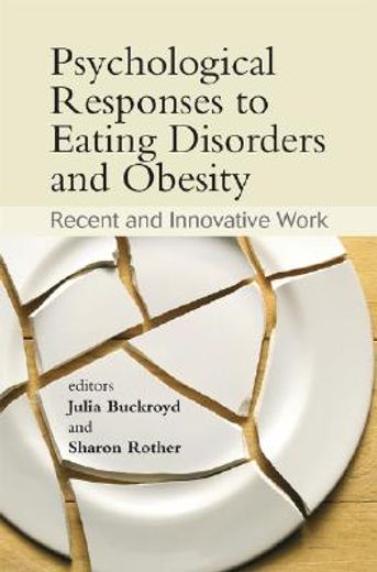 psychological responses to eating disorders and obesity,recent and innovative work