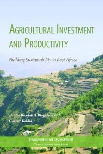 Agricultural Investment and Productivity: Building Sustainability in East Africa (en Inglés)
