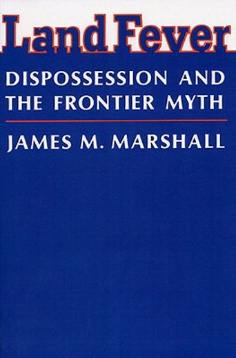 land fever,dispossession and the frontier myth