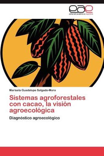 sistemas agroforestales con cacao, la visi n agroecol gica