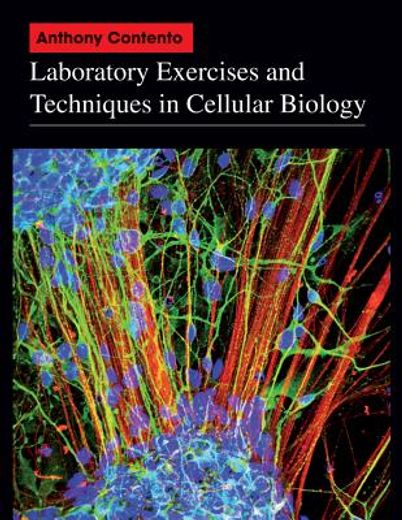 laboratory exercises and techniques in cellular biology (en Inglés)
