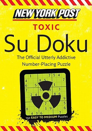 new york post su doku toxic,150 easy to medium puzzles