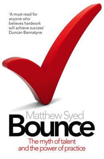 bounce:the myth of talent and the power