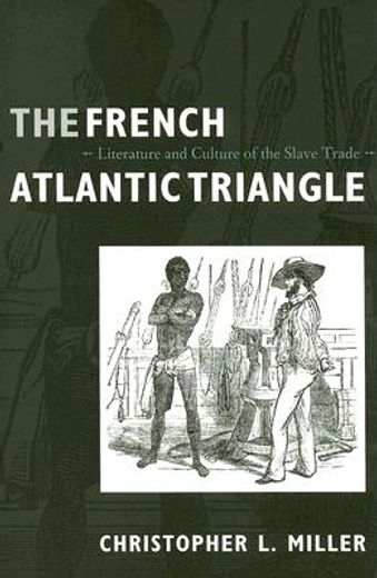 the french atlantic triangle,literature and culture of the slave trade