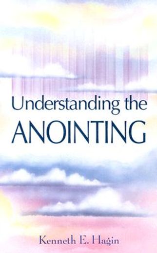 understanding the anointing (en Inglés)