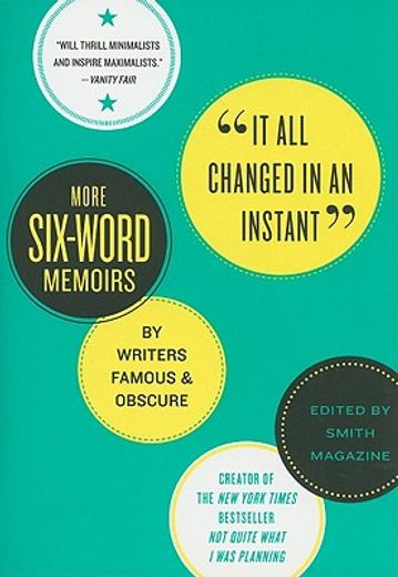 it all changed in an instant,and more six-word memoirs by writers famous & obscure