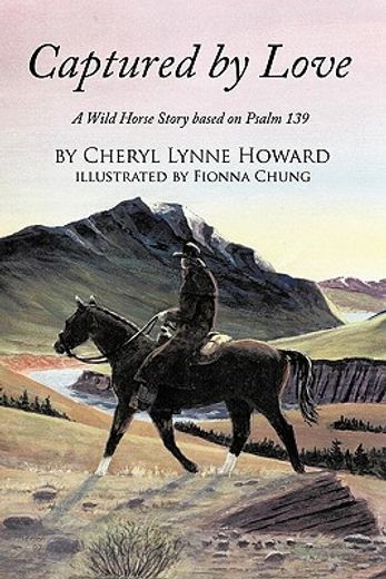 captured by love,a wild horse story based on psalm 139