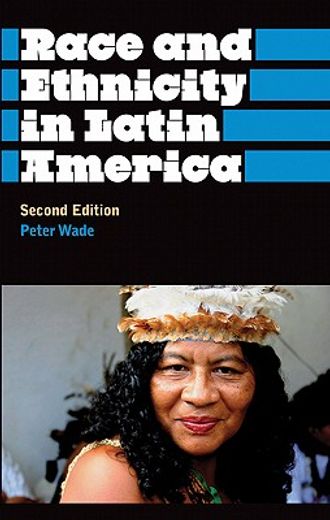 race and ethnicity in latin america,anthropology, culture and society