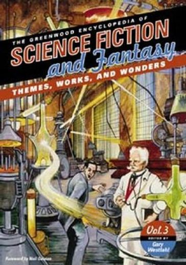 the greenwood encyclopedia of science fiction and fantasy,themes, works, and wonders