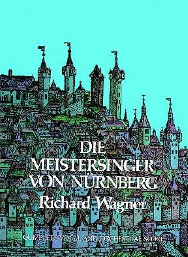 die meistersinger von nurnburg,complete vocal and orchestral score (en Inglés)