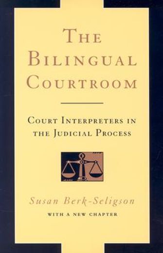 the bilingual courtroom,court interpreters in the judicial process with a new chapter