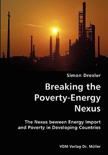 breaking the poverty-energy nexus- the nexus beween energy import and poverty in developing countrie