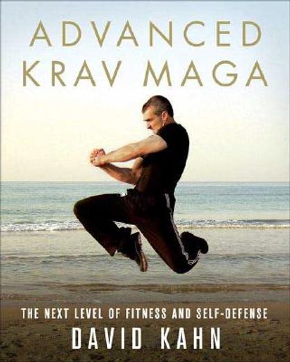 advanced krav maga,the next level of fitness and self-defense (en Inglés)