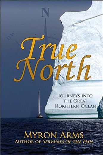 true north,journeys into the great northern ocean