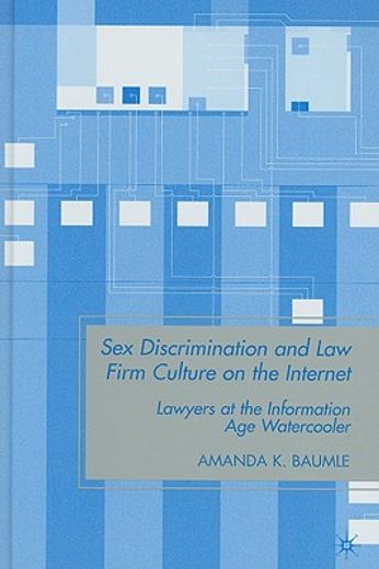 sex discrimination and law firm culture on the internet,lawyers at the information age watercooler