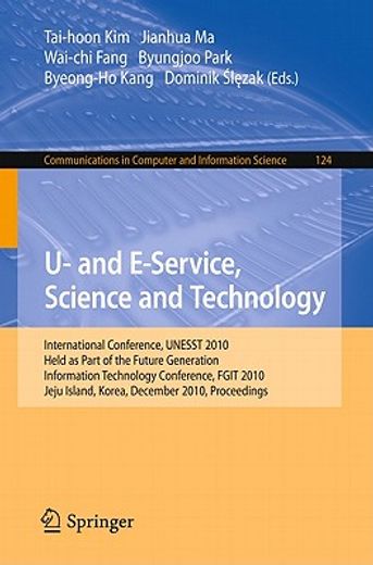 u- and e-service, science and technology,international conference unesst 2010, held as part of the future generation information technology c
