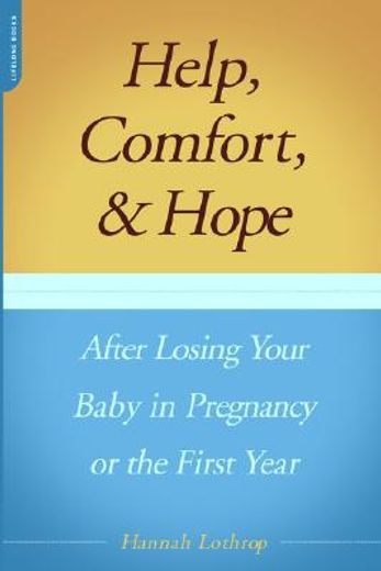 help, comfort, and hope after losing your baby in pregnancy or the first year (in English)